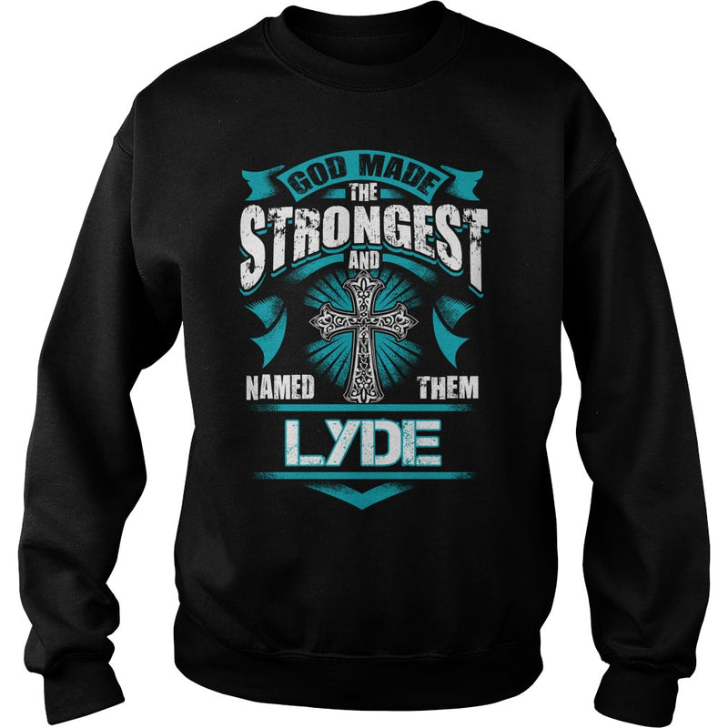If you are a LYDE  then this shirt is for you! Whether you were born into it  or were lucky enough to marry in  show your pride by getting this shirt today. Makes a perfect gift!