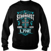 If you are a LYNE  then this shirt is for you! Whether you were born into it  or were lucky enough to marry in  show your pride by getting this shirt today. Makes a perfect gift!