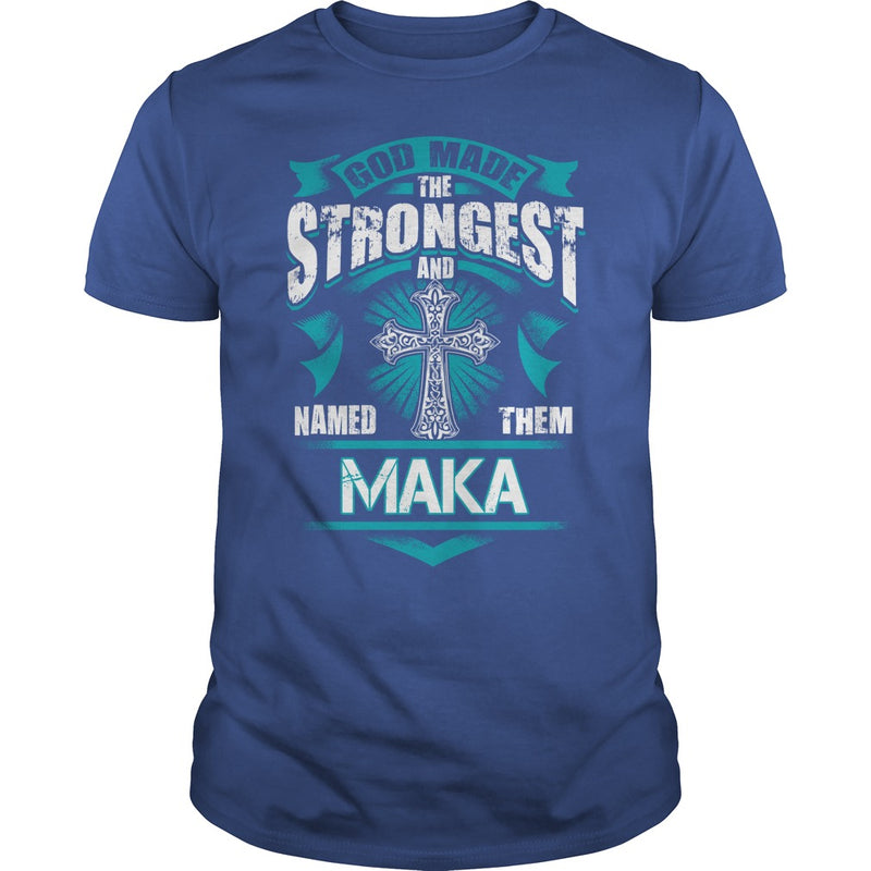 If you are a MAKA  then this shirt is for you! Whether you were born into it  or were lucky enough to marry in  show your pride by getting this shirt today. Makes a perfect gift!