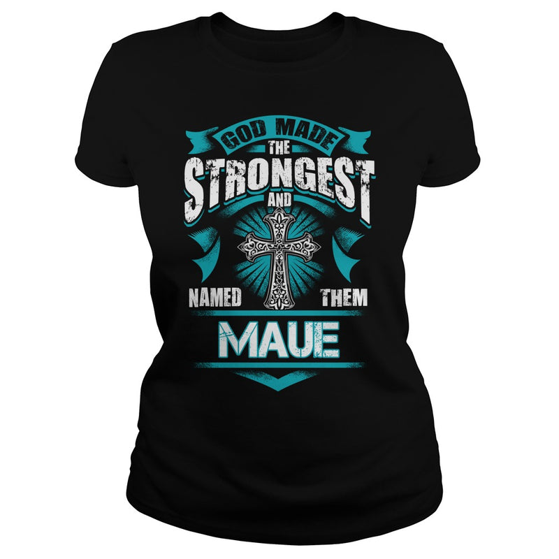 If you are a MAUE  then this shirt is for you! Whether you were born into it  or were lucky enough to marry in  show your pride by getting this shirt today. Makes a perfect gift!