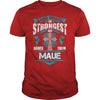 If you are a MAUE  then this shirt is for you! Whether you were born into it  or were lucky enough to marry in  show your pride by getting this shirt today. Makes a perfect gift!