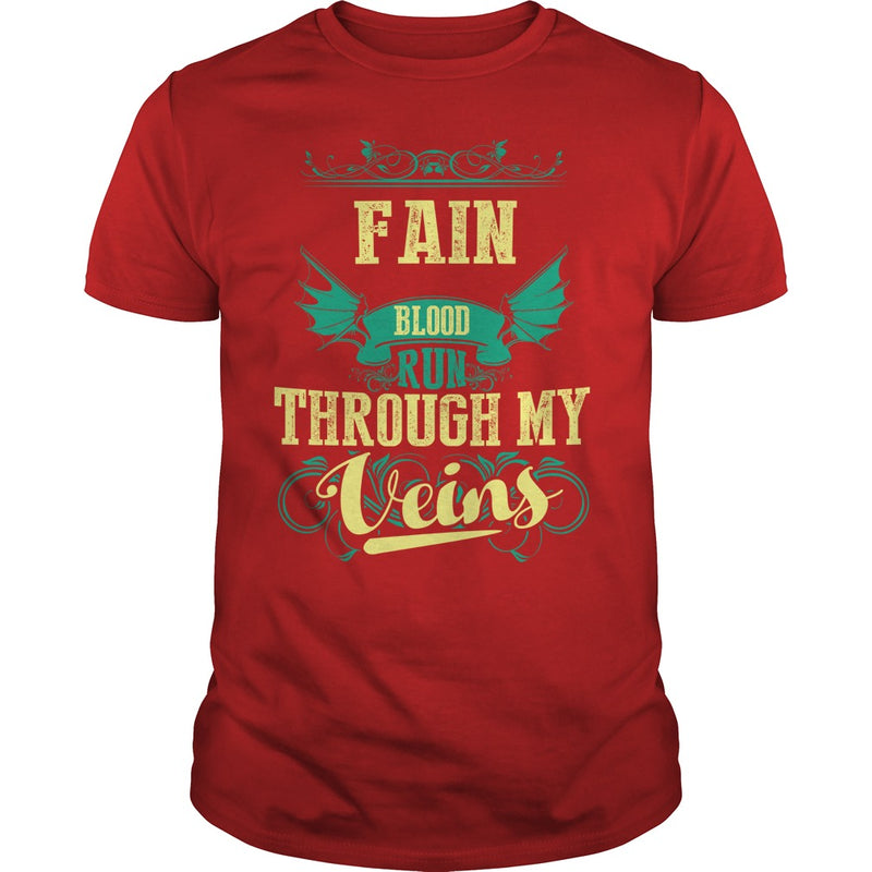 FAINGuysTee FAIN I was born with my heart on sleeve  a fire in soul and a mounth cant control. 100% Designed  Shipped  and Printed in the U.S.A.