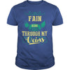 FAINGuysTee FAIN I was born with my heart on sleeve  a fire in soul and a mounth cant control. 100% Designed  Shipped  and Printed in the U.S.A.