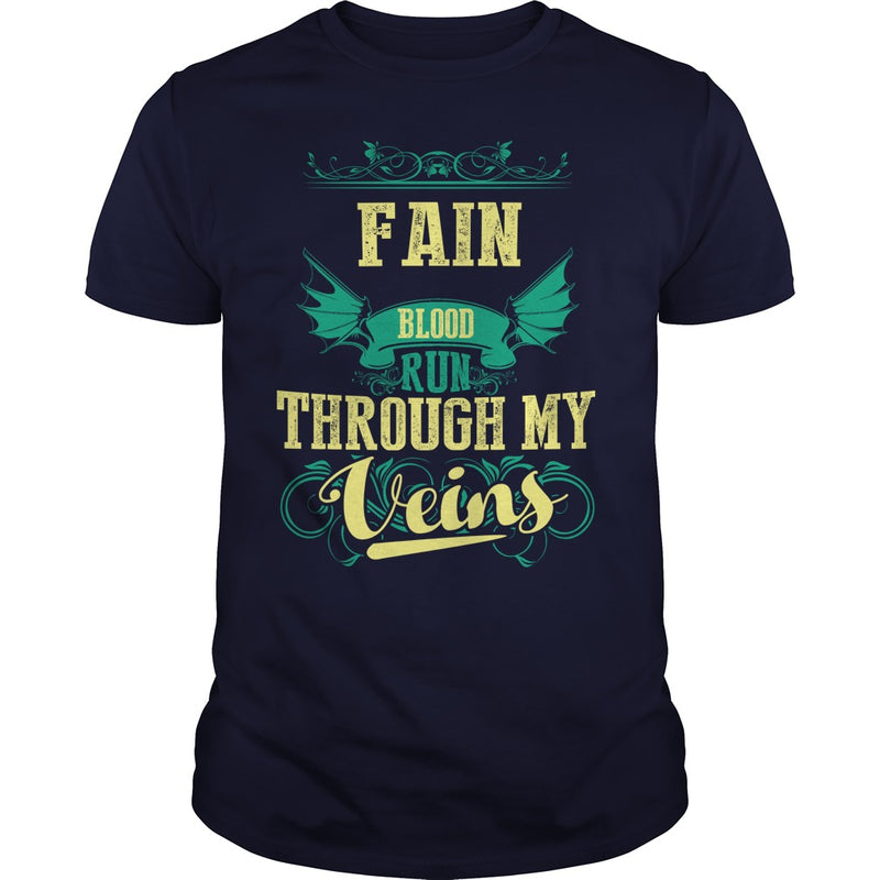 FAINGuysTee FAIN I was born with my heart on sleeve  a fire in soul and a mounth cant control. 100% Designed  Shipped  and Printed in the U.S.A.
