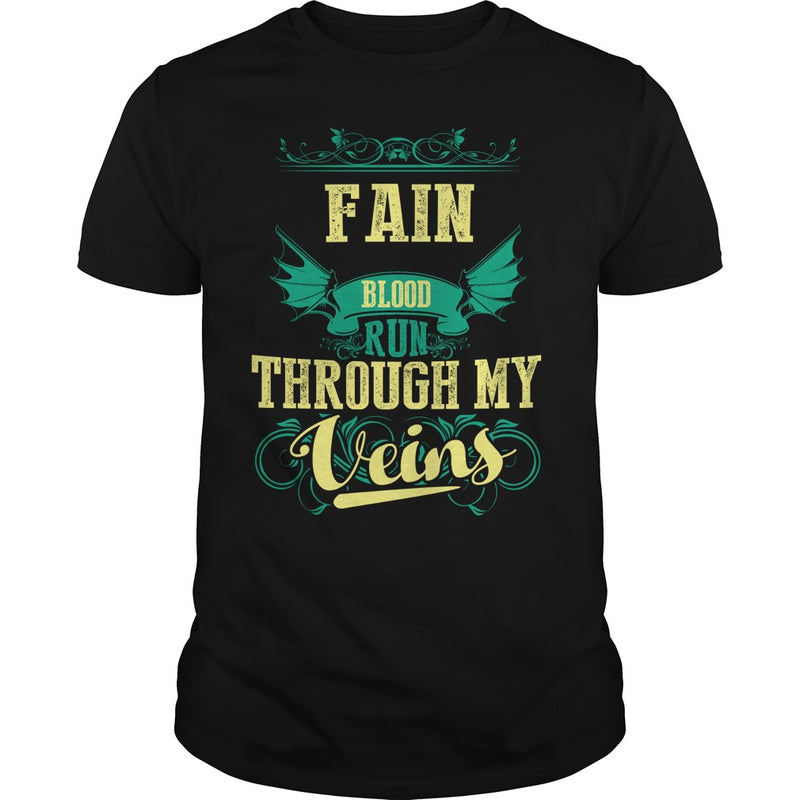 FAINGuysTee FAIN I was born with my heart on sleeve  a fire in soul and a mounth cant control. 100% Designed  Shipped  and Printed in the U.S.A.