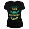FAINGuysTee FAIN I was born with my heart on sleeve  a fire in soul and a mounth cant control. 100% Designed  Shipped  and Printed in the U.S.A.