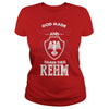 If you are a REHM  then this shirt is for you! Whether you were born into it  or were lucky enough to marry in  show your pride by getting this shirt today. Makes a perfect gift!