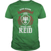 If you are a REID  then this shirt is for you! Whether you were born into it  or were lucky enough to marry in  show your pride by getting this shirt today. Makes a perfect gift!