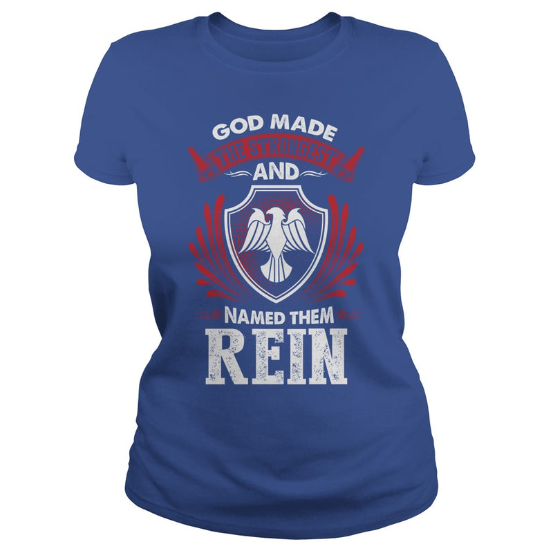 If you are a REIN  then this shirt is for you! Whether you were born into it  or were lucky enough to marry in  show your pride by getting this shirt today. Makes a perfect gift!
