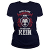 If you are a REIN  then this shirt is for you! Whether you were born into it  or were lucky enough to marry in  show your pride by getting this shirt today. Makes a perfect gift!