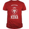 If you are a RENA  then this shirt is for you! Whether you were born into it  or were lucky enough to marry in  show your pride by getting this shirt today. Makes a perfect gift!