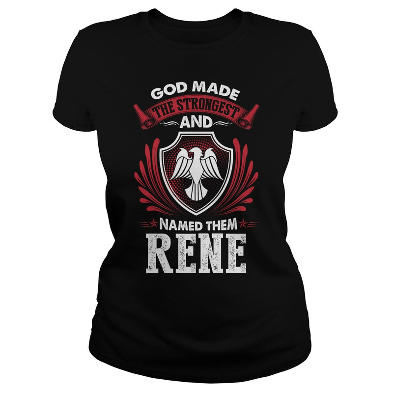 If you are a RENE  then this shirt is for you! Whether you were born into it  or were lucky enough to marry in  show your pride by getting this shirt today. Makes a perfect gift!