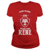 If you are a RENE  then this shirt is for you! Whether you were born into it  or were lucky enough to marry in  show your pride by getting this shirt today. Makes a perfect gift!