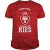 If you are a RIES  then this shirt is for you! Whether you were born into it  or were lucky enough to marry in  show your pride by getting this shirt today. Makes a perfect gift!