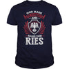 If you are a RIES  then this shirt is for you! Whether you were born into it  or were lucky enough to marry in  show your pride by getting this shirt today. Makes a perfect gift!