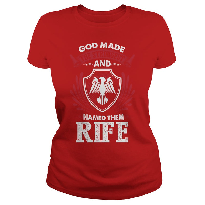 If you are a RIFE  then this shirt is for you! Whether you were born into it  or were lucky enough to marry in  show your pride by getting this shirt today. Makes a perfect gift!