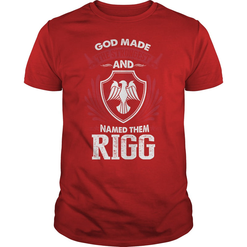 If you are a RIGG  then this shirt is for you! Whether you were born into it  or were lucky enough to marry in  show your pride by getting this shirt today. Makes a perfect gift!