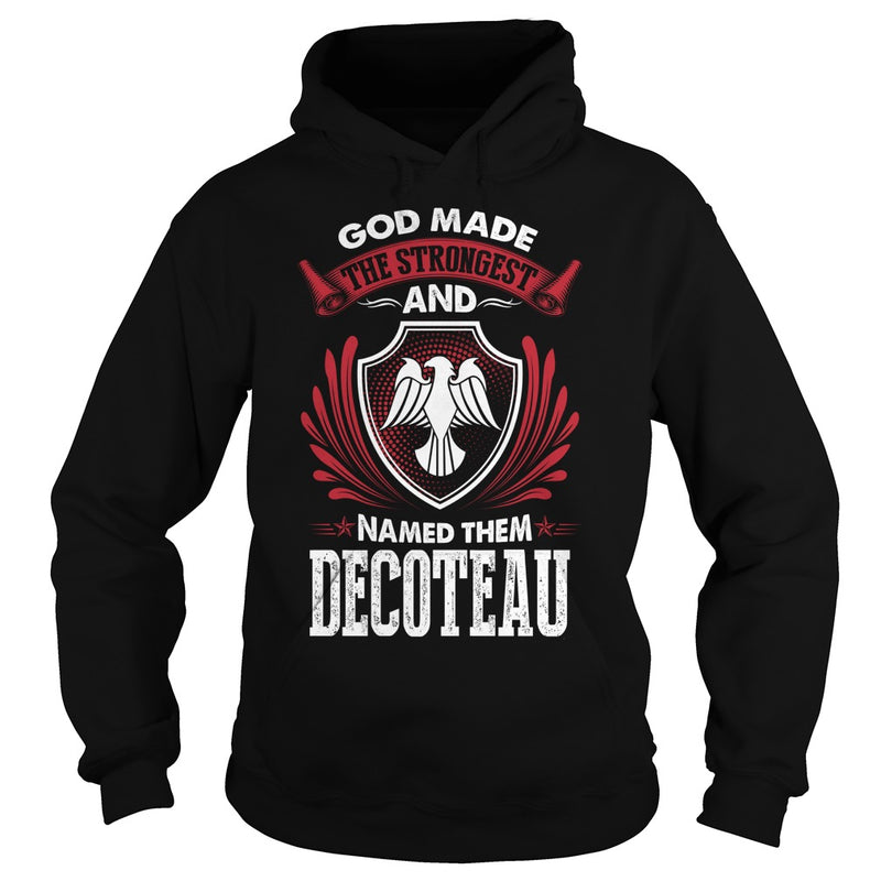 DECOTEAU This Is An Amazing Thing For You. Select The Product You Want From The Menu. Never Underestimate Of A Person With DECOTEAU Name. 100% Designed  Shipped  and Printed in the U.S.A.