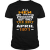 MEN  1971  April MEN shirts   MEN  1971  April birthday MEN  the best MEN SHIRTS MEN  1971  April MEN.