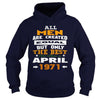 MEN  1971  April MEN shirts   MEN  1971  April birthday MEN  the best MEN SHIRTS MEN  1971  April MEN.