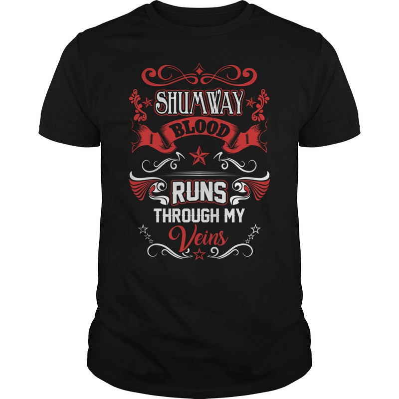 SHUMWAY BLOOD RUNS THROUGH MY VEINS