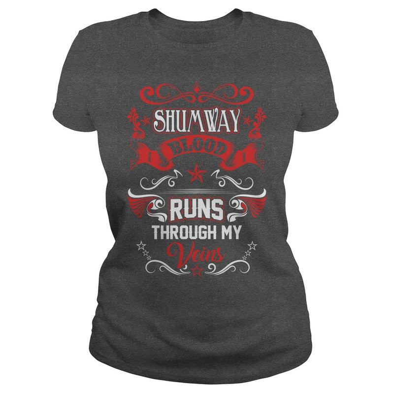 SHUMWAY BLOOD RUNS THROUGH MY VEINS