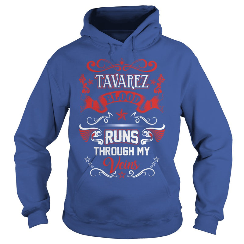TAVAREZ BLOOD RUNS THROUGH MY VEINS