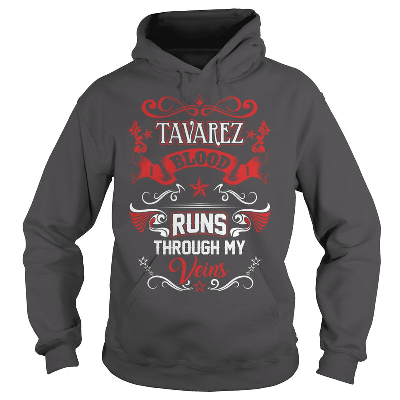 TAVAREZ BLOOD RUNS THROUGH MY VEINS