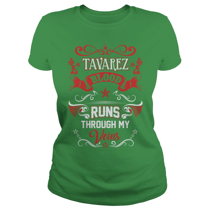 TAVAREZ BLOOD RUNS THROUGH MY VEINS