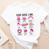 GiftyGifts Valentine God Says I Am T-shirt