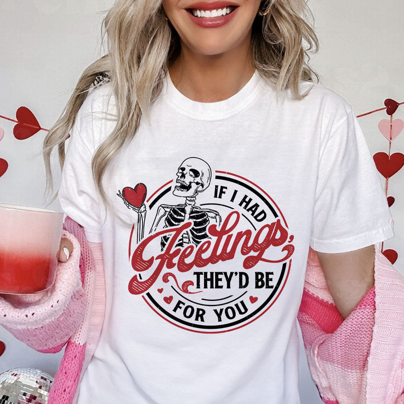 GiftyGifts Skeleton If I Had Feelings They'd Be For You Valentine T-Shirt