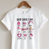 GiftyGifts Valentine God Says I Am T-shirt