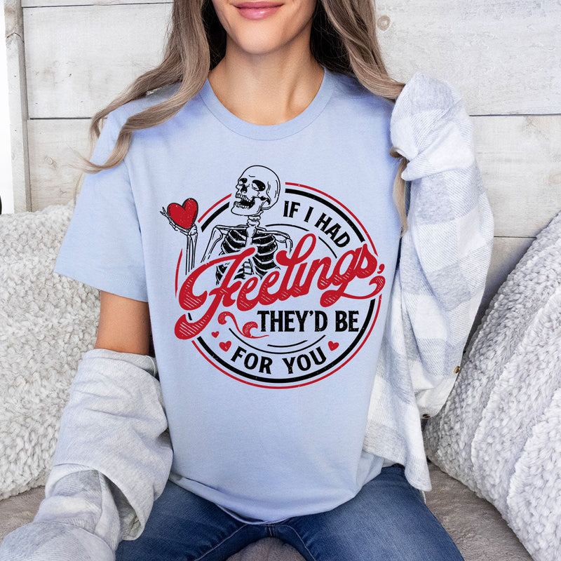 GiftyGifts Skeleton If I Had Feelings They'd Be For You Valentine T-Shirt