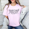 GiftyGifts Minimalist Trash Takes Itself Out T-Shirt