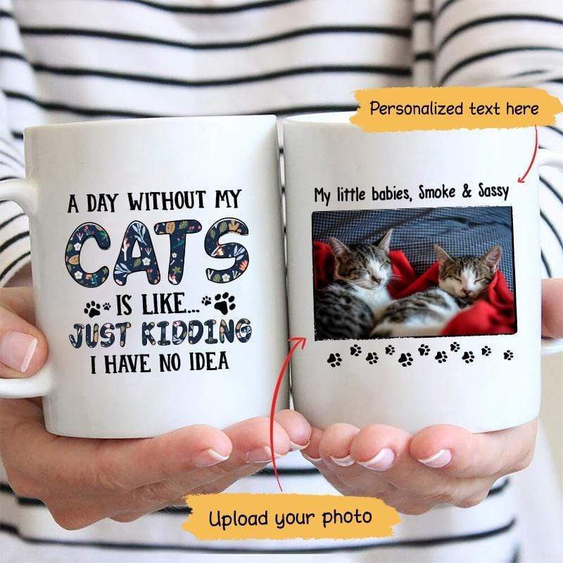 Mugs A Day Without My Cats Personalized Mug 11oz